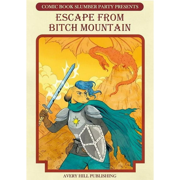 Escape from Bitch Mountain: From Comic Book Slumber Party, (Paperback)