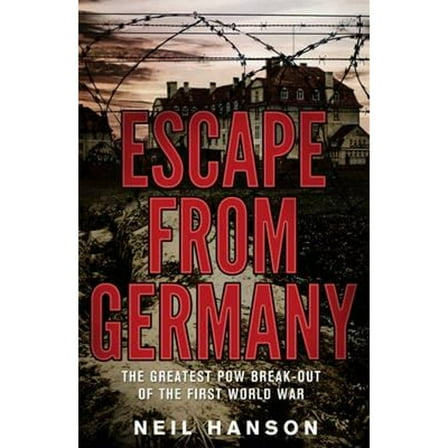 Pre-Owned Escape from Germany: The Greatest POW Break-Out of the First World War (Paperback) 0552155497 9780552155496