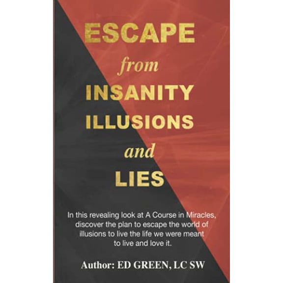 Pre-Owned Escape from Insanity Illusions and Lies (Paperback) 1513656791 9781513656793