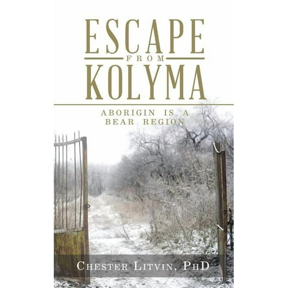 Escape from Kolyma : Aborigin Is a Bear Region
