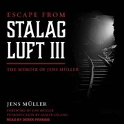 Escape from Stalag Luft III The Memoir of Jens Muller Audiobook