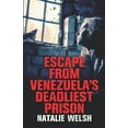 thumbnail image 1 of Escape from Venezuela's Deadliest Prison (Paperback) by Shaun Attwood, Natalie Welsh, 1 of 1