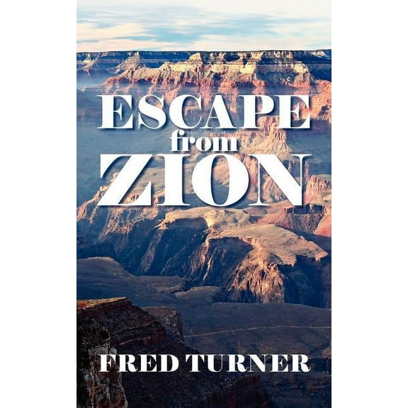 Escape from Zion: Mormon/Lds Zion (Paperback)