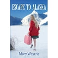 thumbnail image 1 of Pre-Owned Escape to Alaska (Paperback) 9781942996002, 1 of 1