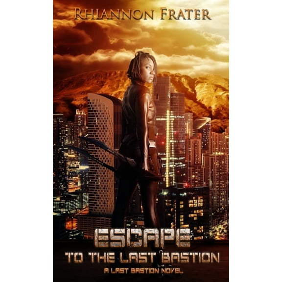 Last Bastion Escape to the Last Bastion, Book 1, (Paperback)
