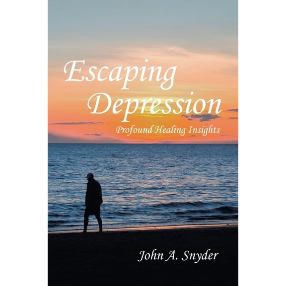Escaping Depression: Profound Healing Insights, (Paperback)