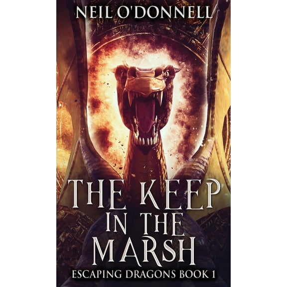 Escaping Dragons The Keep In The Marsh, Book 1, (Hardcover)