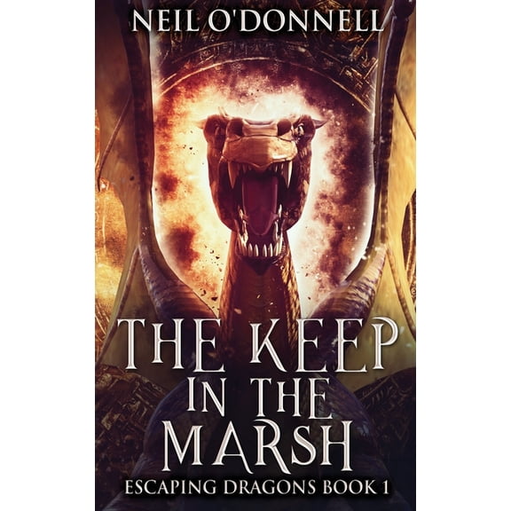 Escaping Dragons The Keep In The Marsh, Book 1, (Hardcover)
