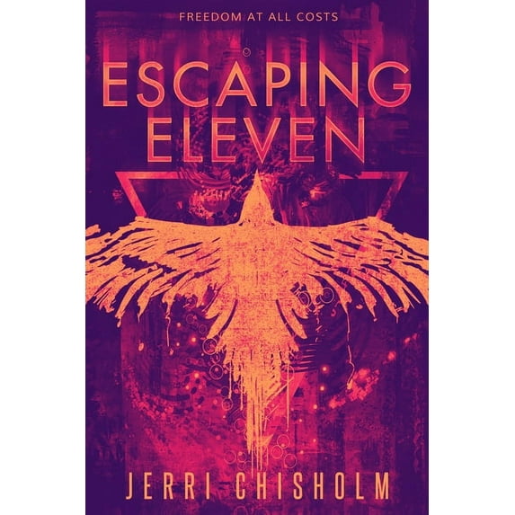 Escaping Eleven Eleven Trilogy, 1 Paperback 1649370970 9781649370976 Jerri Chisholm