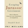 thumbnail image 1 of Escaping Jurassic Government: How to Recover America's Lost Commitment to Competence, (Paperback), 1 of 2