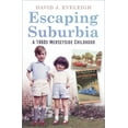 thumbnail image 1 of Escaping Suburbia : A 1960s Merseyside Childhood (Paperback), 1 of 1
