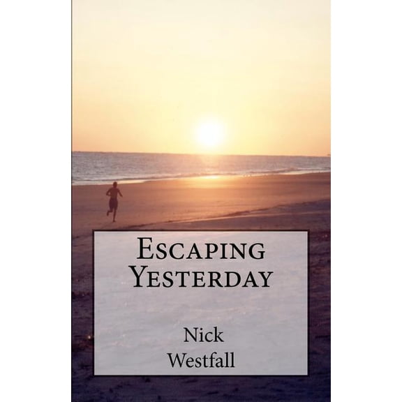 Escaping Yesterday (Paperback)