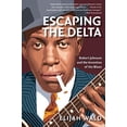 thumbnail image 1 of Pre-Owned Escaping the Delta: Robert Johnson and the Invention of the Blues (Paperback) 0060524278 9780060524272, 1 of 1