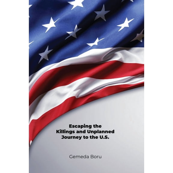 Escaping the Killings and Unplanned Journey to the U.S. (Paperback)