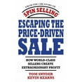 thumbnail image 1 of Escaping the Price-Driven Sale: How World Class Sellers Create Extraordinary Profit, (Hardcover), 1 of 1