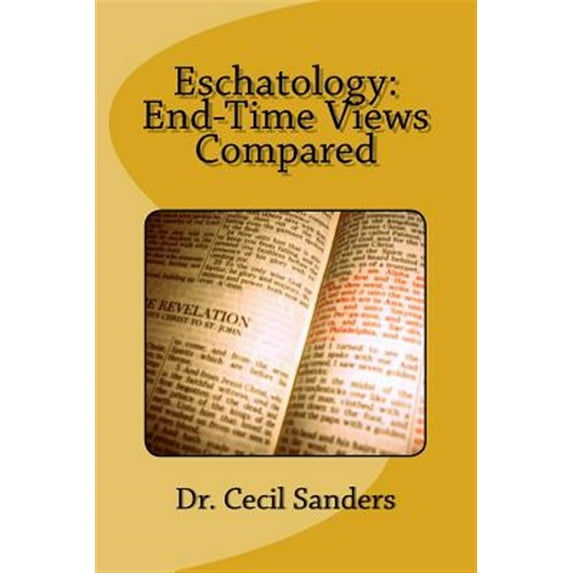 Pre-Owned Eschatology: End-Time Views Compared