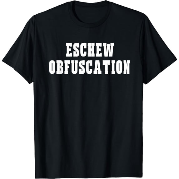 Eschew Obfuscation Ironic Science English Logic T-shirt