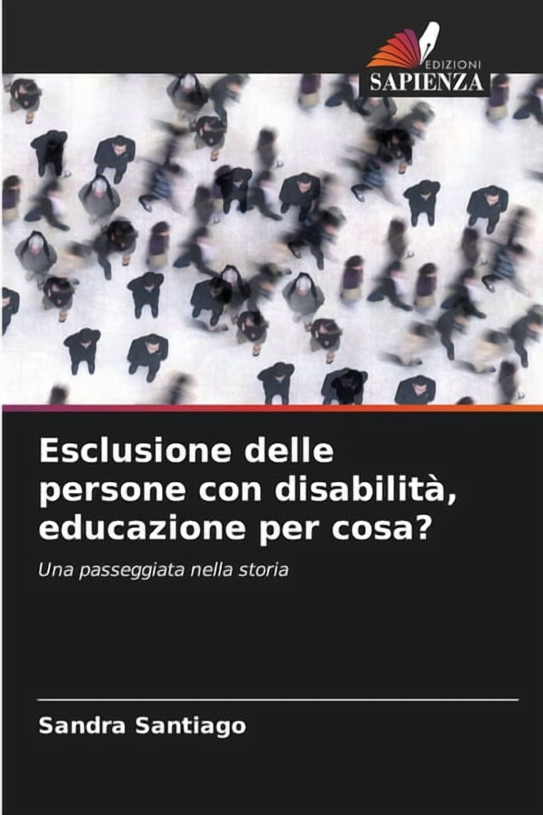 Esclusione delle persone con disabilitÃ , educazione per cosa?, (Paperback)