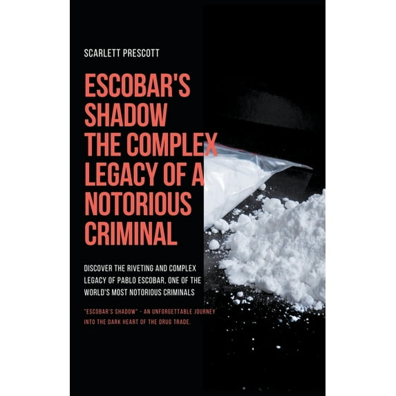 Escobar's Shadow: The Complex Legacy of a Notorious Criminal, (Paperback)
