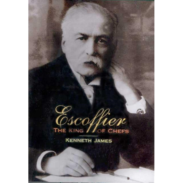 Escoffier: The King of Chefs (Hardcover)
