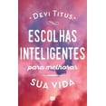 thumbnail image 1 of Escolhas inteligentes para melhorar a sua vida (Paperback), 1 of 1