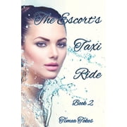 Escort The Escorts Taxi Ride 2 An Erotica Short Story Straight Series #2 Paperback