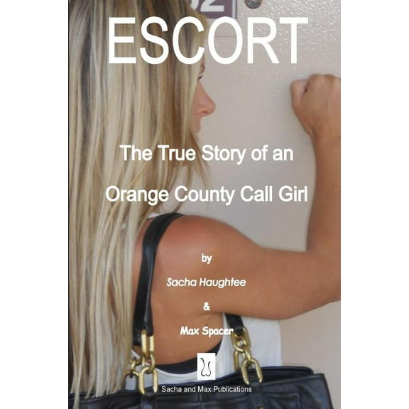 Escort - The True Story of an Orange County Call Girl
