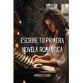 thumbnail image 1 of Escribe Tu Primera Novela Romántica (Paperback), 1 of 1