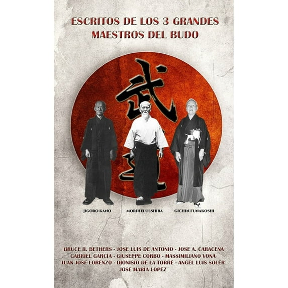 Escritos de los 3 grandes maestros del Budo, (Paperback)