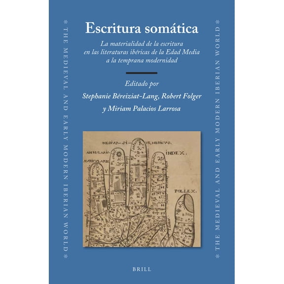 Medieval and Early Modern Iberian World Escritura somtica, Book 78, (Hardcover)