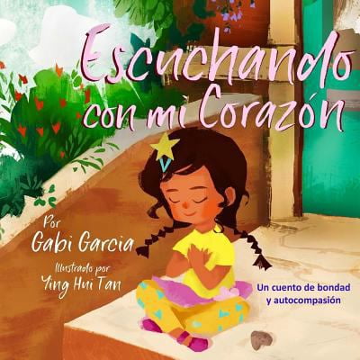 Pre-Owned Escuchando Con Mi Coraz?n: Una Cuento de Bondad Y Autocompasi?n (Paperback) 0998958069 9780998958064
