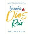 thumbnail image 1 of Escuche a Dios Reir: Una Guía Práctica Para El Hábito Diario Esencial de la Vida (Paperback), 1 of 1
