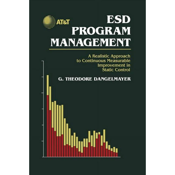 Esd Program Management: A Realistic Approach to Continuous Measurable Improvement in Static Control, (Paperback)