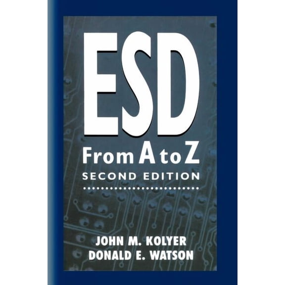 Esd from A to Z: Electrostatic Discharge Control for Electronics, (Paperback)