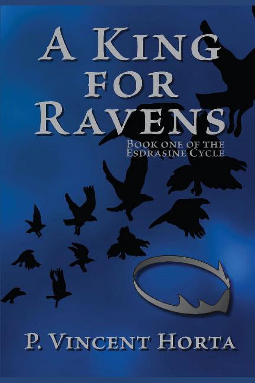 Esdrasine Cycle: A King for Ravens #1 (Paperback)