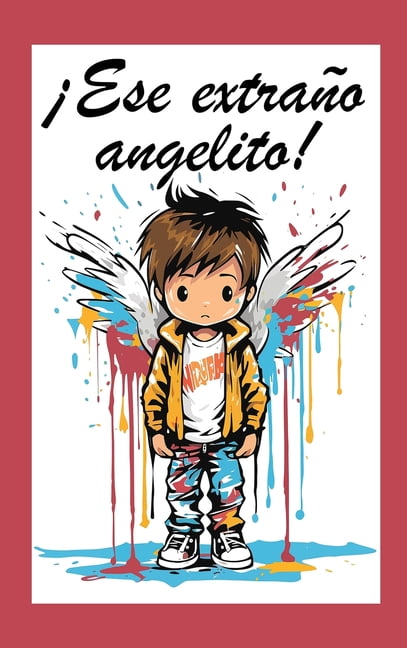 Â¡Ese extraÃ±o angelito!, (Hardcover)