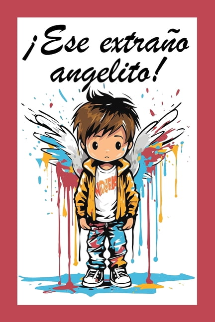Â¡Ese extraÃ±o angelito!, (Paperback)