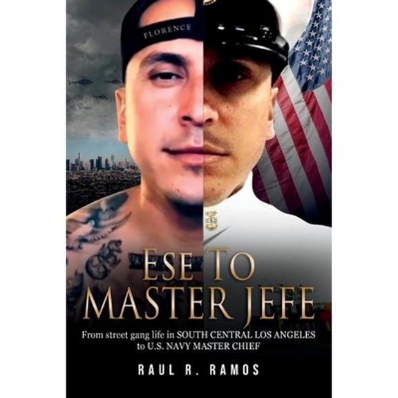 Pre-Owned Ese to Master Jefe: From Street Gang Life in South Central Los Angeles to US Navy Master Chief (Paperback) 1667828711 9781667828718