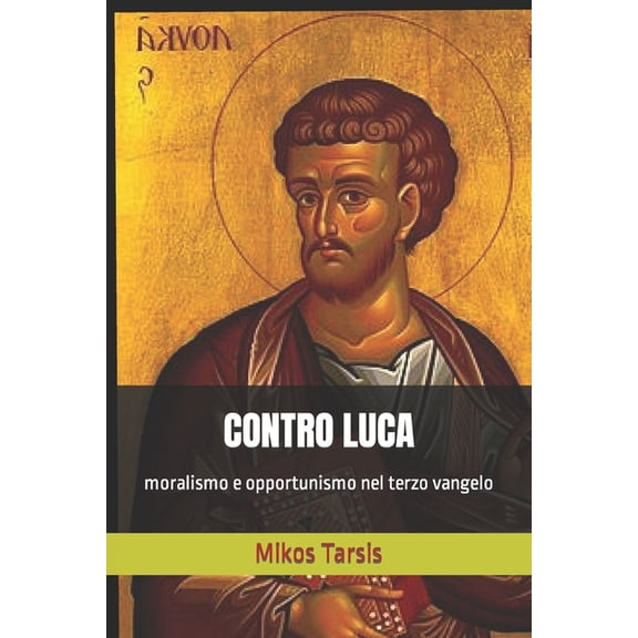 Esegesi Laica: Contro Luca: moralismo e opportunismo nel terzo vangelo (Paperback)