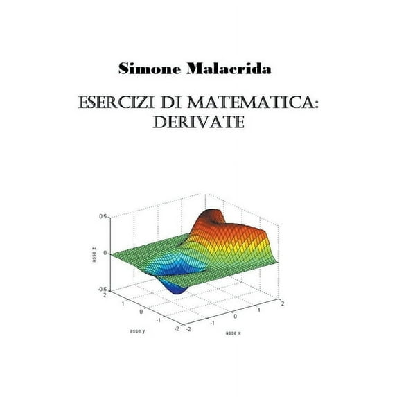 Esercizi di matematica: derivate, (Paperback)