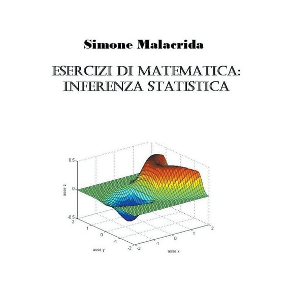 Esercizi di matematica: inferenza statistica, (Paperback)