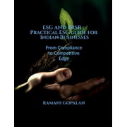 Esg and Brsr Practical ESG guide for Indian Businesses From Compliance to Competitive Edge, Paperback