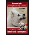 thumbnail image 1 of Eskimo Spitz Dog Training Book for Dogs Puppies By BoneUP DOG Training: Are You Ready to Bone Up? Easy Training * Fast Results Eskimo Spitz Training Book Paperback 1799140326 9781799140320 Karen D, 1 of 1