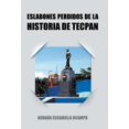 thumbnail image 1 of Eslabones Perdidos de La Historia de Tecpan (Hardcover), 1 of 1