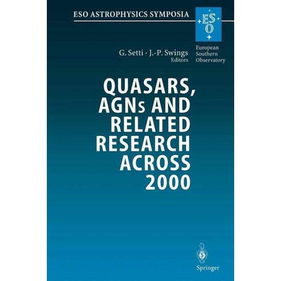Eso Astrophysics Symposia Quasars, Agns and Related Research Across 2000: Conference on the Occasion of L. Woltjer's 70th Birthday Held at the Acc, (Paperback)
