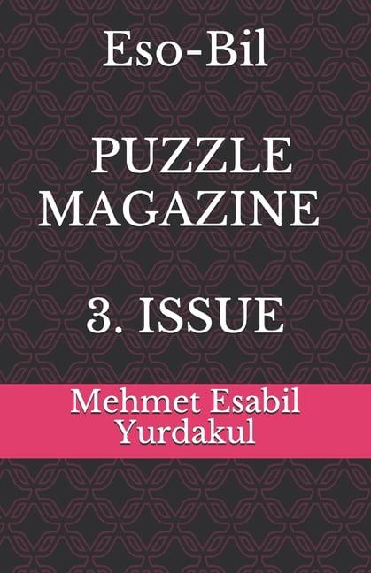 ESO-BIL PUZZLE MAGAZINE, 3. ISSUE Paperback 1691619035 9781691619030 Mehmet Esabil Yurdakul