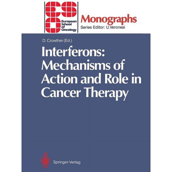 Eso Monographs Interferons: Mechanisms of Action and Role in Cancer Therapy, (Paperback)