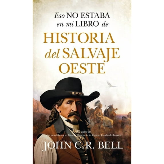 Eso No Estaba En Mi Libro de Historia del Salvaje Oeste (Paperback)