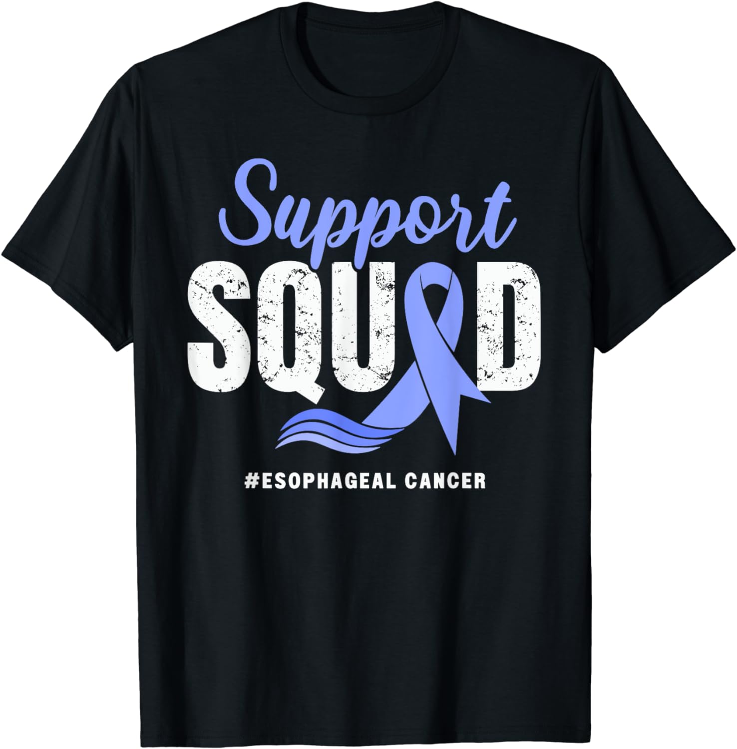 Esophageal Cancer Support Squad Periwinkle Ribbon awareness T-Shirt ...