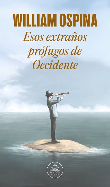 Esos ExtraÃ±os PrÃ£3fugos de Occidente / Those Strange Fugitives from the West, (Paperback)